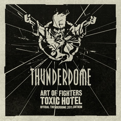 Toxic hotel (Official Thunderdome 2011 anthem) (Traxtorm 0098)