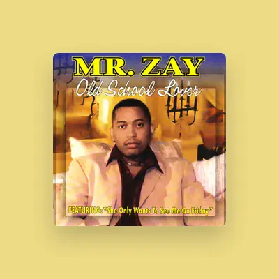 Listen to Mr Zay, watch music videos, read bio, see tour dates & more!