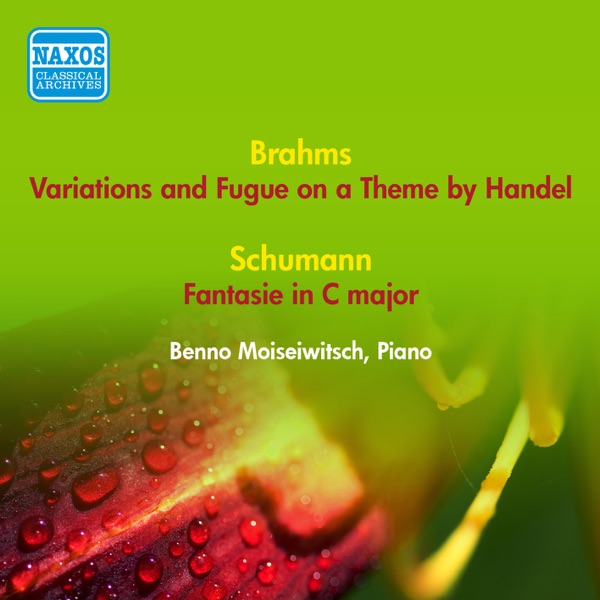Brahms: Variations and Fugue on a Theme by Handel - Schumann: Fantasie in C Major