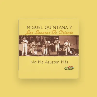 Listen to Miguel Quintana y Los Soneros de Oriente, watch music videos, read bio, see tour dates & more!