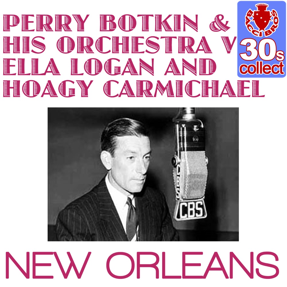Обложка альбома «New Orleans (Remastered) - Single» — Perry Botkin and His Orchestra, Ella Logan & Hoagy Carmichael