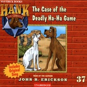 The Case of the Deadly Ha-Ha Game: Hank the Cowdog (Unabridged) [Unabridged  Fiction] - John R. Erickson