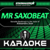 Mr Saxobeat (In the Style of Alexandra Stan) [Karaoke Version] - Starmakers Karaoke Band