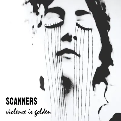 Violence Is Golden - Scanners Violence Is Golden - Scanners