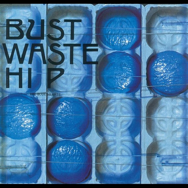 ブルーハーツ BUST WASTE HIP レコード BLUE HEARTS-