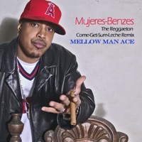 Mujeres-Benzes (The Reggaeton Come-Get-Some-Leche Remix) - Single - Mellow Man Ace