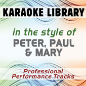 In the Style of Peter, Paul & Mary (Karaoke - Professional Performance Tracks)