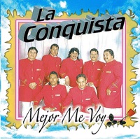 Mejor Me Voy - La Conquista