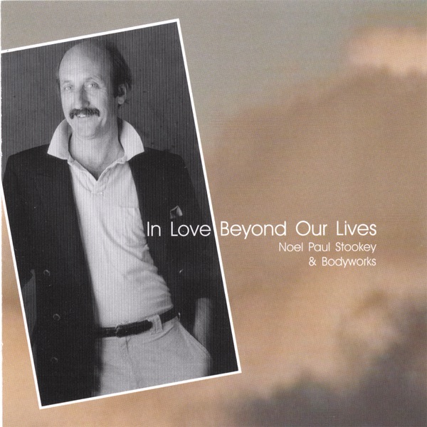 Обложка альбома «In Love Beyond Our Lives» — Noel Paul Stookey
