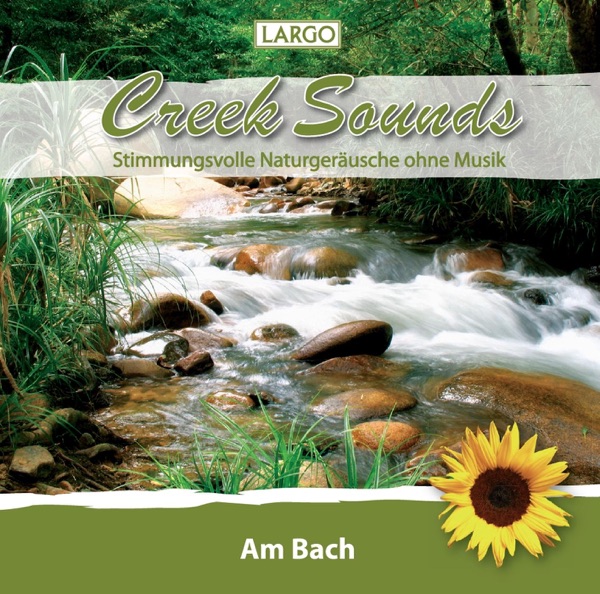 Creek Sounds - Am Bach, Stimmungsvolle Naturgeräusche Ohne Musik