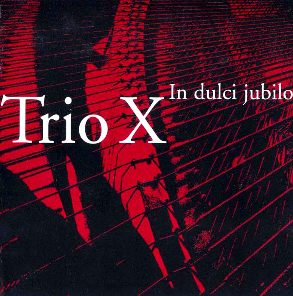 Обложка альбома «Trio X: In dulci jubilo» — Trio X