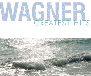 Wagner Greatest Hits