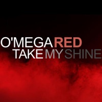 Take My Shine - Single - O'Mega Red