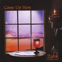 Zadok Worship Series, Vol. 3 - Come Up Here - Harvest Sound