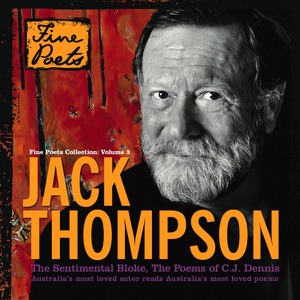 Jack Thompson: The Sentimental Bloke, the Poems of CJ Dennis