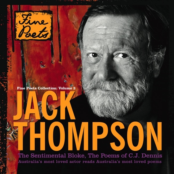 Jack Thompson: The Sentimental Bloke, the Poems of CJ Dennis