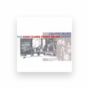 The Kenny Clarke - Francy Boland Sextet