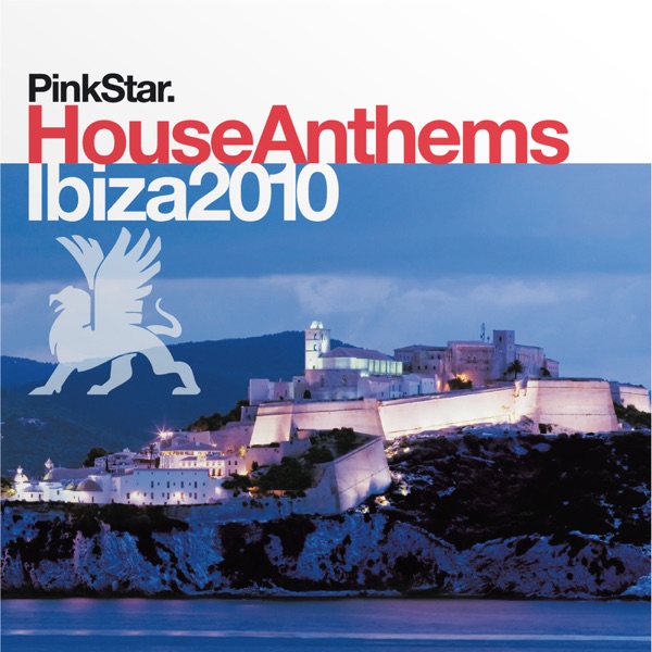 PinkStar House Anthems: Ibiza 2010