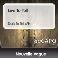 Live to Tell (Dark to Tell Mix) - Single