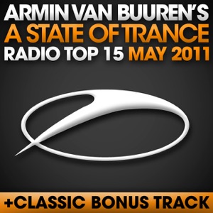A State of Trance Radio Top 15 - May 2011 (Including Classic Bonus Track)