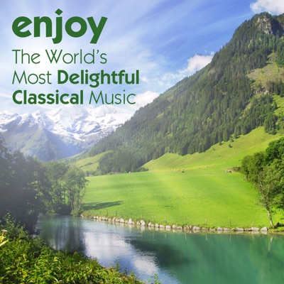 Enjoy: The World's Most Delightful Classical Music