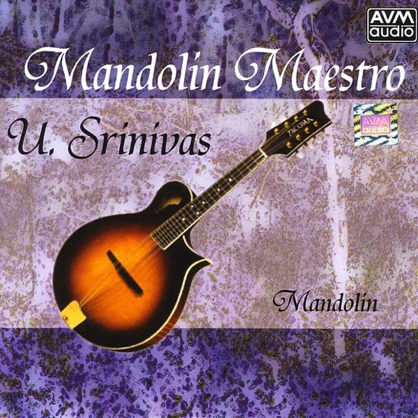Mandolin Maestro: U. Srinivas