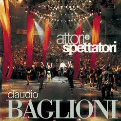 Attori E Spettatori (Live) - Claudio Baglioni