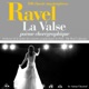 Ravel La valse poème chorégraphique 100 classic masterpieces EP