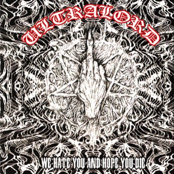 We Hate You and Hope You Die - Album by Ultralord - Apple Music