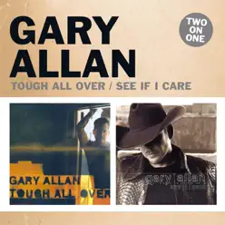 Tough All Over / See If I Care - Gary Allan