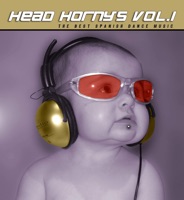 Head Horny's Vol.1 (The Best Spanish Dance Music) - Head Horny's
