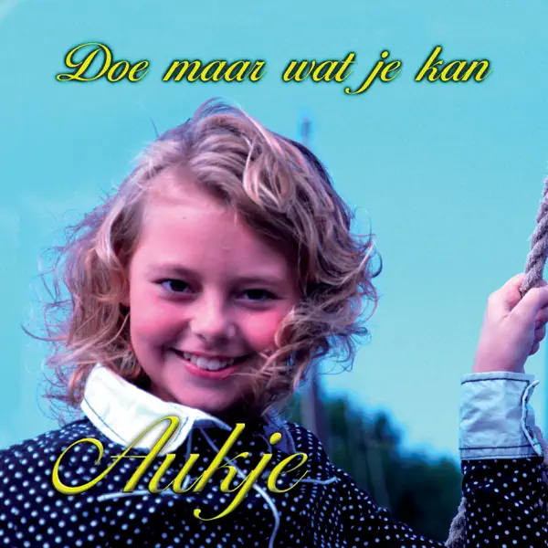 Doe Maar Wat Je Kan — Aukje