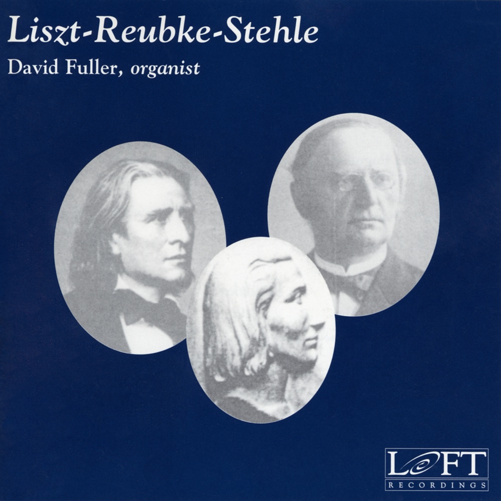 Обложка альбома «Liszt-Reubke-Stehle» — David Fuller & William Smith