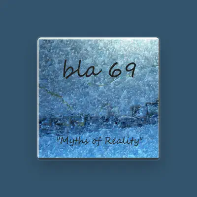 Listen to Bla69, watch music videos, read bio, see tour dates & more!