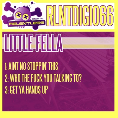 Aint No Stoppin' This / Who The Fuck You Talking To? / Get Ya Hands Up - EP