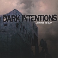 Destined to Burn - Dark Intentions