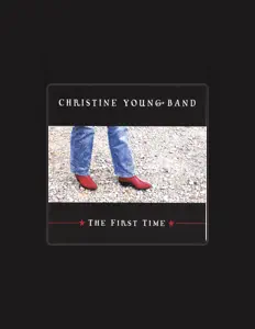 收听 Christine Young Band、观看音乐视频、阅读小传、查看巡演日期等 ！