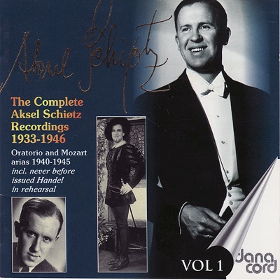 The Complete Aksel Schiøtz Recordings 1933-1946