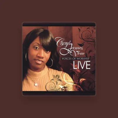 Listen to Cheryl James & Voices of Worship, watch music videos, read bio, see tour dates & more!
