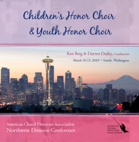 ACDA 2010 Northwest Conference Children's; Youth Honor Choirs (Live) - Children’s Honor Choir, Youth Honor Choir, Darren Dailey & Ken Berg