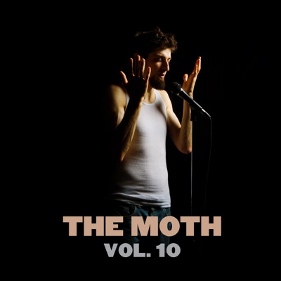 The Best of The Moth - Vol. 10