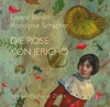 Rodolphe Sand Die Rose von Jericho: Beim Schmid (Hochdeutsch) Schacher: Die Rose von Jericho (Hochdeutsch)