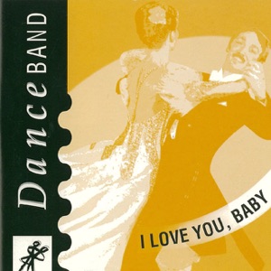 Danceband - I Love You, Baby
