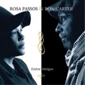 Entre Amigos - Ron Carter & Rosa Passos