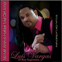 No Me Atrevo Hablar Mal Del Amor - Single - Luis Vargas