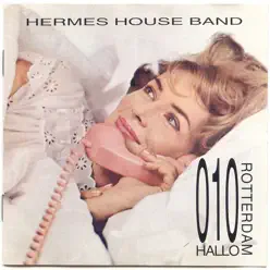 010 Hallo Rotterdam - Hermes House Band 010 Hallo Rotterdam - Hermes House Band