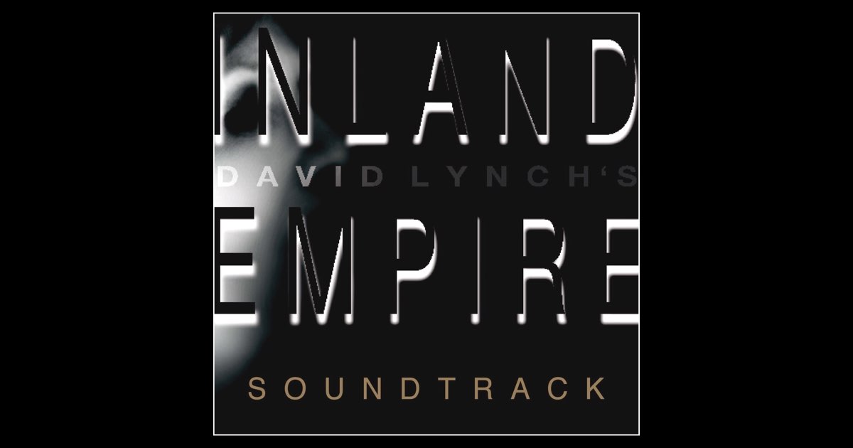 INLAND EMPIRE (Motion Picture Soundtrack) - Album by Various