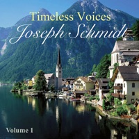 Timeless Voices: Joseph Schmidt Vol 1 - Joseph Schmidt