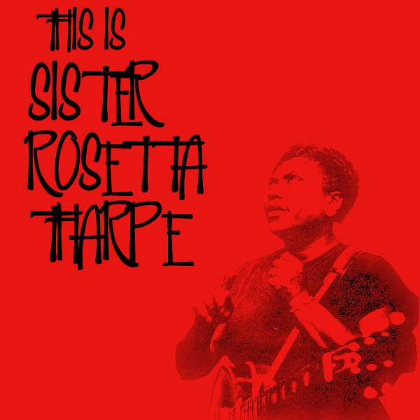 This Is Sister Rosetta Tharpe
