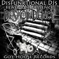 Despondency - Single - Disfunktional DJs & Essence